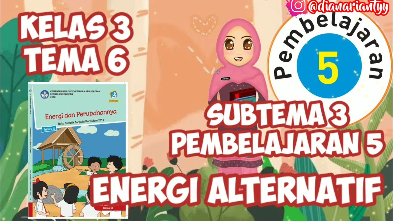 Kelas 3 Tema 6 Subtema 3 Pembelajaran 5 Energi Alternatif Video Pembelajaran Tematik Youtube