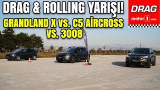 DRAG & ROLLING YARIŞI | PSA Dizel Savaşı | Peugeot 3008 vs Citroen C5 Aircross vs Opel Grandland X