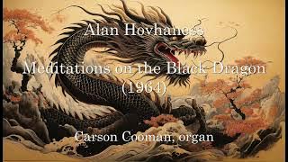 Alan Hovhaness — Meditations on the Black Dragon (1964) for organ