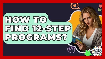 How To Find 12-step Programs? - Child Welfare Network