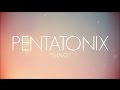 Pentatonix  sing lyrics