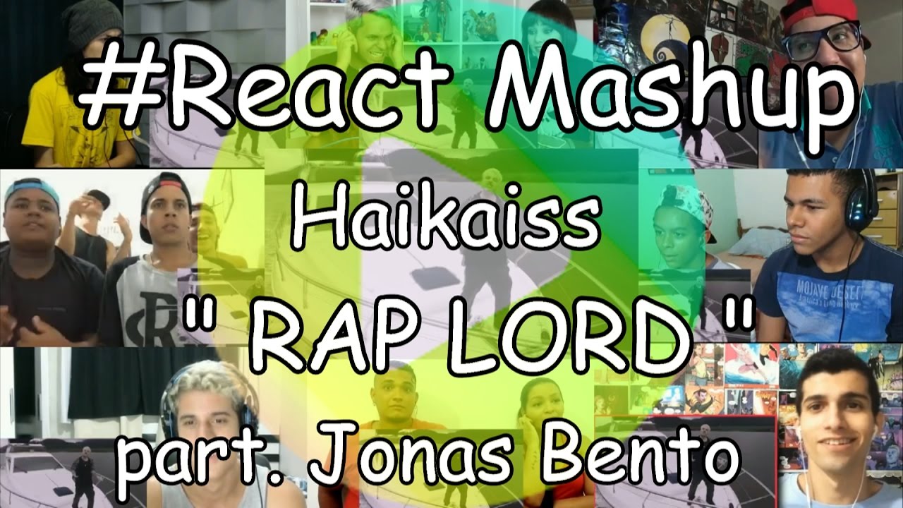 react mashup haikaiss rap lord part jonas bento react mashup haikaiss rap lord part jonas bento