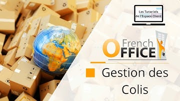 Les Tutoriels de French Office - Gestion des Colis