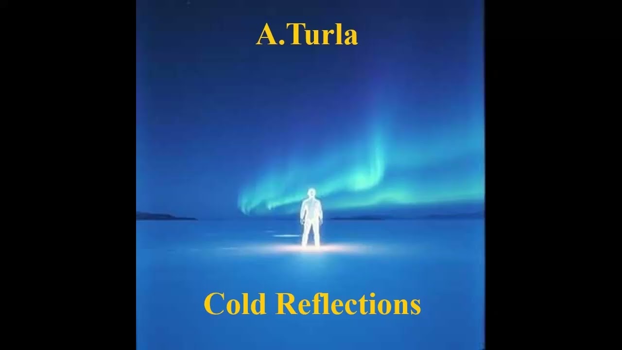 A.Turla-Cold Reflections
