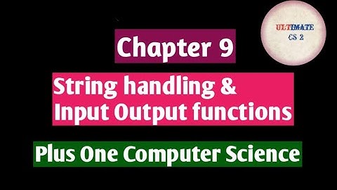 Focus Area|Plus One Computer Science chapter 9|String handling and IO functions|Revision class