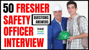 50 Fresher Safety Officer Job Interview Questions and Answers @hsestudyguide