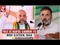 This is Rahul Gandhi vs Modi election, says Amit Shah at Telangana rally
