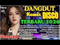 DANGDUT DISCO TERBARU VIRAL TIKTOK 2026💥NONSTOP REMIX💥COCOK UNTUK TEMAN KERJA SANTAI DIPERJALANAN