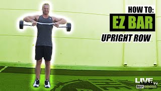 How To Do An EZ BAR UPRIGHT ROW | Exercise Demonstration Video and Guide