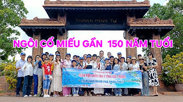 Nét Độc Đáo Của Ngôi Cổ Miếu Gần 150 Năm Tuổi Giữa Lòng Thành Phố Phan Thiết