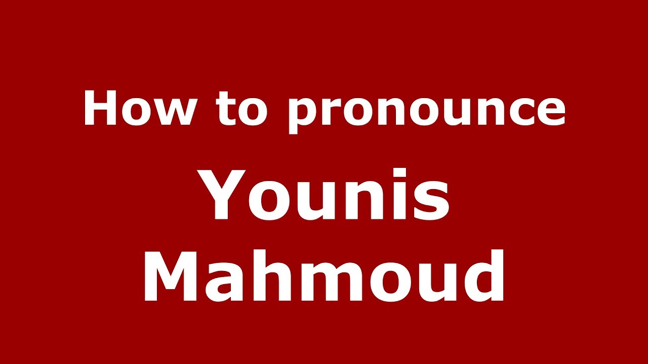 How to pronounce Younis Mahmoud (Arabic/Iraq)