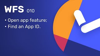 WFS 010 - Open app feature and how to find an App ID screenshot 2