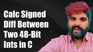 Calculating Signed Difference Between Two 48-Bit Unsigned Integers in C