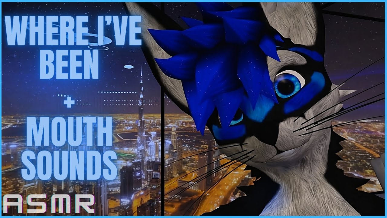 (Furry ASMR) I AM BACK! Talking About Where I've Been And Mouth Sounds 💙