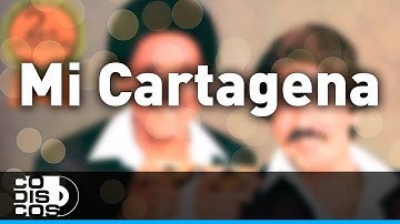 Mi Cartagenera, Binomio De Oro - Audio