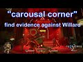 Find carousal corner, find evidence against Willard, The Outer Worlds 2