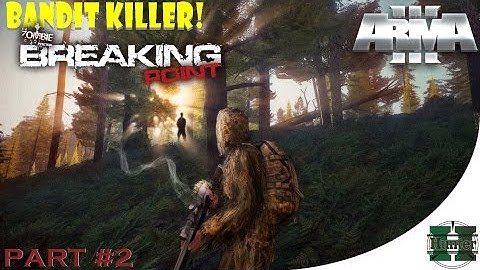BANDIT KILLER!- Arma 3 Breaking Point Part #2