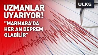 Uzmanlar Uyarıyor Marmarada Her An Deprem Olabilir