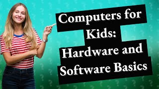 How Can Children Easily Understand Computer Hardware and Software Fundamentals? screenshot 5