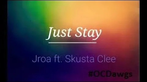 Just Stay  -  Jroa X Skusta Clee [EX BATTALION MUSIC] [LYRIC]