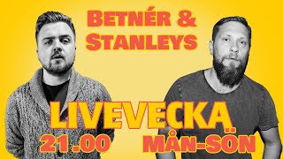 Betnér och Stanleys Livevecka #ONSDAG