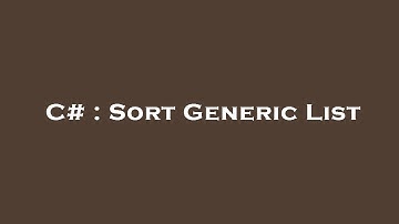 C# : Sort Generic List