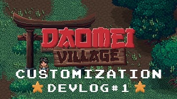 Daomei Village - Customization DEVLOG #1