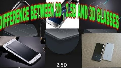 DIFFERENCE BETWEEN 2d , 2.5d and 3d glasses