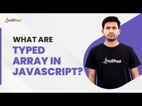 Introduction to Typed Arrays in JavaScript | JavaScript Tutorial | Intellipaat