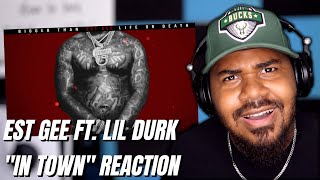 EST Gee - In Town (feat. Lil Durk) [Official Audio] REACTION