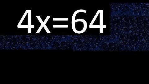 4x=64 how to solve linear equations, find x unknown variable