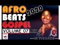 Afro Beats Gospel 2020 Volume 07 Mix Mixed By DJ Tinashe  27-10-2020
