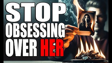 How to Stop Obsessing Over Your Ex (For Good) | The Cold Truth