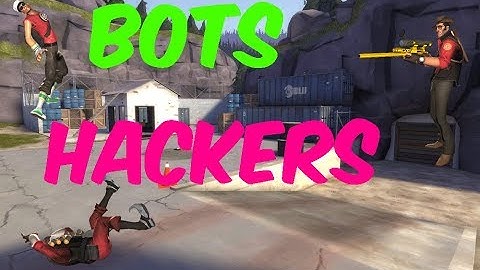 TF2 - bots hackers