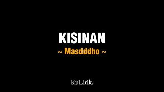 KISINAN - Masdddho (Full lirik) | Lirik lagu | KuLirik.