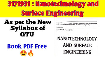 New Syllabus of GTU | 3171931 | BE in Mech. & Automobile NANOTECHNOLOGY AND SURFACE ENGINEERING