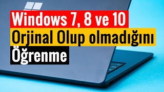 Windows 7, 8 ve 10 Orjinal Olup olmadığını Öğrenme! Resimi