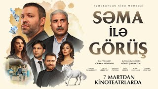 Səma ilə Görüş - Rəsmi treyler | Azərbaycan Kino Mərkəzi Resimi