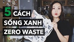 5 CÁCH SỐNG XANH - ZERO WASTE | Vlog | Giang Ơi
