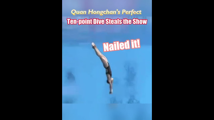 FINA World Championships women’s 10m platform,Quan Hongchan's perfect ten-point dive steals the show