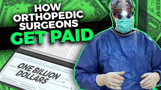 How Orthopedic Surgeons Get Paid!