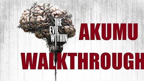 Psycho Break/The Evil Within AKUMU guide part 30