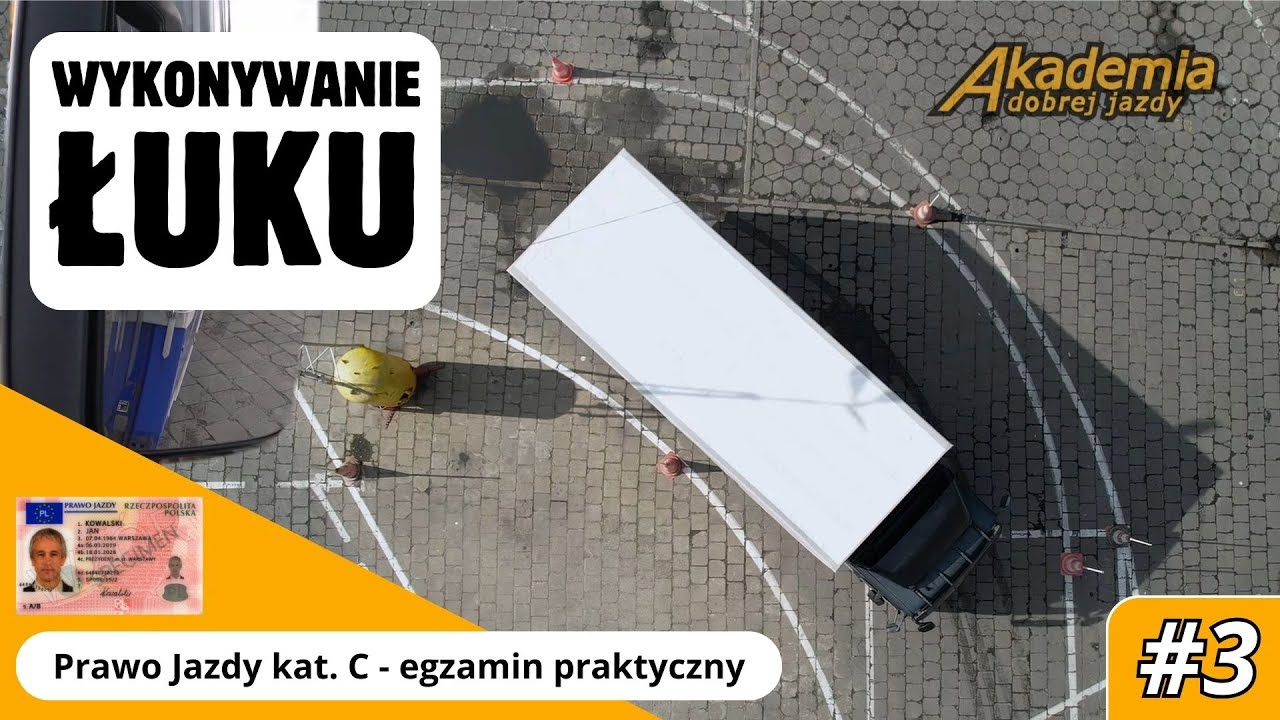 Egzamin praktyczny kat. C - odc. 3 - wykonywanie łuku - Akademia Dobrej Jazdy