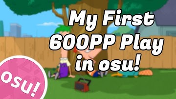 MY FIRST 600PP PLAY IN osu!