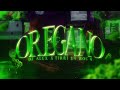 OREGANO - TIRRI LA ROCA, DJ ALEX | E1 (Video Oficial)