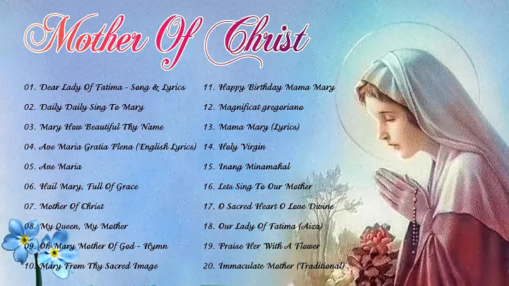 Songs to Mary, Holy Mother of God -Top 20 Marian H...