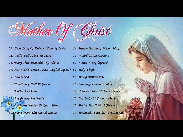 Songs to Mary, Holy Mother of God -Top 20 Marian Hymns and Catholic Songs - Classic Marian Hymns class=