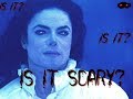 IS IT SCARY - 1 HOUR