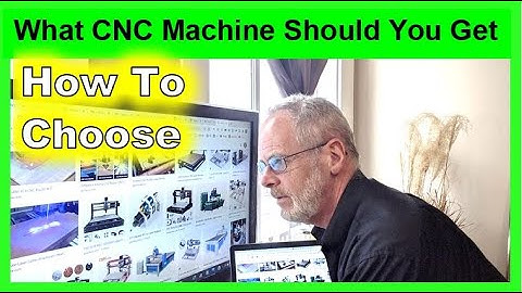 Best Advice - What Is The Best Type Of CNC Machine for You
