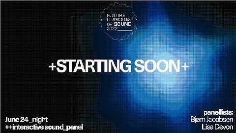 Future Flavours of Sound 2022 - Sound Design for Non-Linear Media